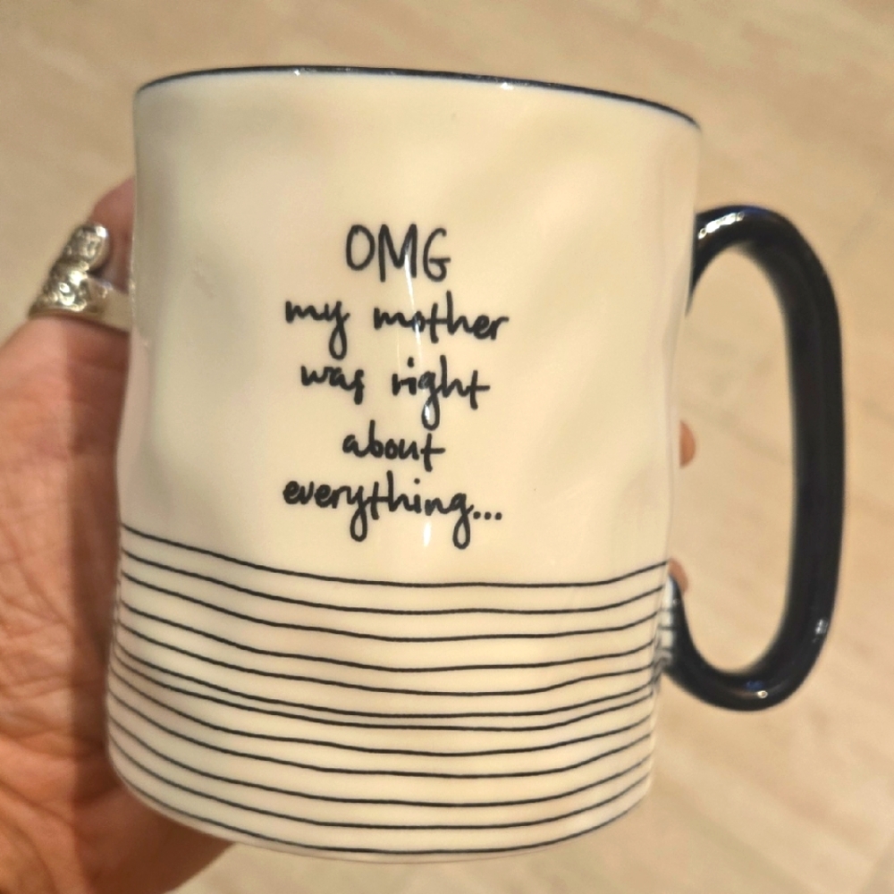 Ten Strawberry Street "OMG my mother was right about everything" Dimpled Mug
